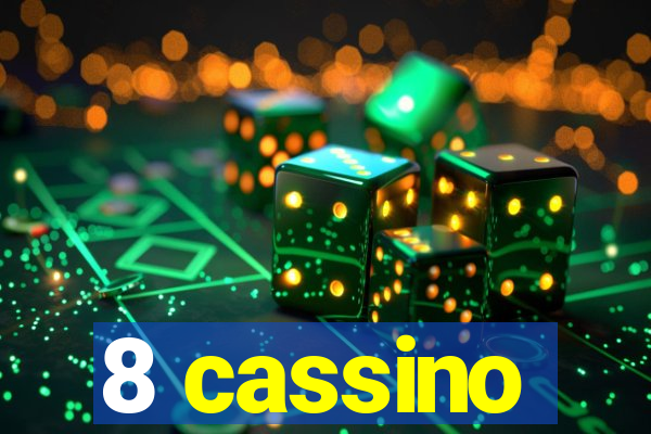 8 cassino